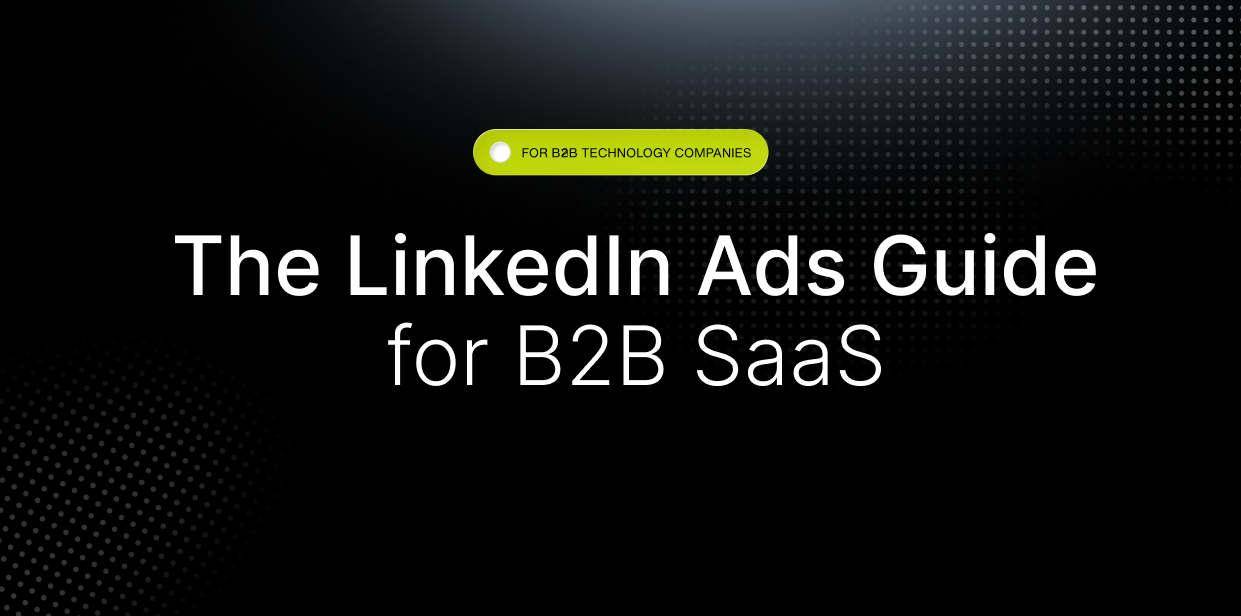 The LinkedIn Ads Guide for B2B SaaS